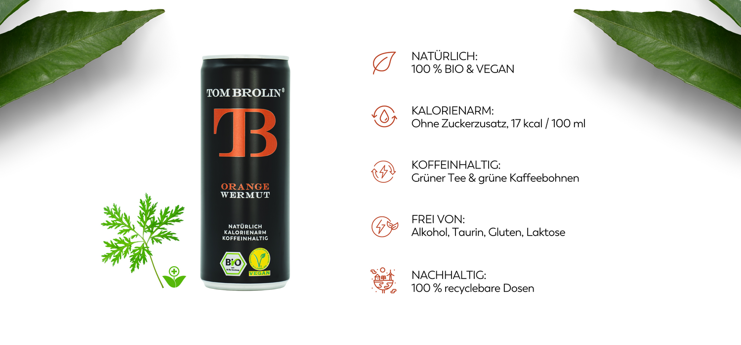 TOM BROLIN, das einzigartige koffeinhaltige Bio-Erfrischungsgetränk, kombiniert mit der bekannten Heilpflanze Wermut.